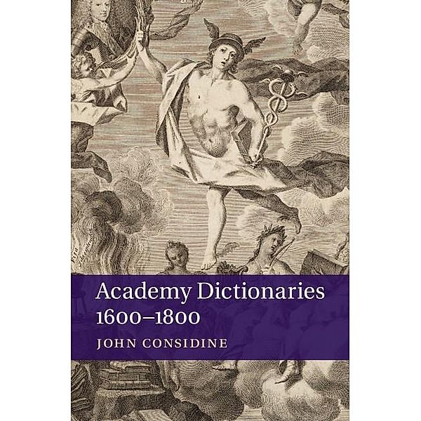 Academy Dictionaries 1600-1800, John Considine