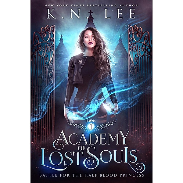 Academy of Lost Souls (Battle for the Half-Blood Princess, #1) / Battle for the Half-Blood Princess, K. N. Lee