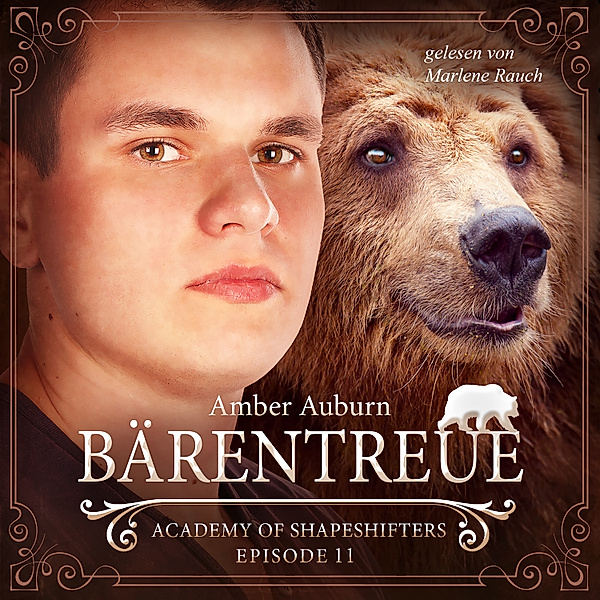 Academy of Shapeshifters - 11 - Bärentreue, Episode 11 - Fantasy-Serie, Amber Auburn