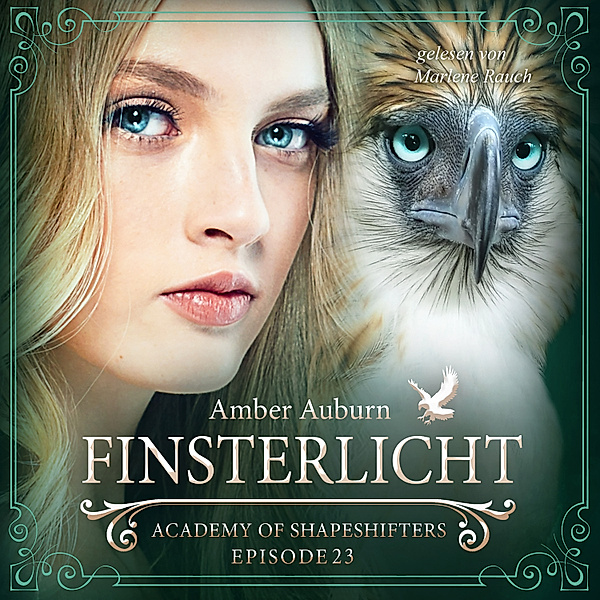 Academy of Shapeshifters - 23 - Finsterlicht, Episode 23 - Fantasy-Serie, Amber Auburn