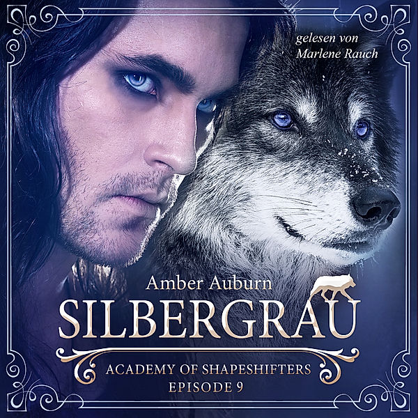 Academy of Shapeshifters - 9 - Silbergrau, Episode 9 - Fantasy-Serie, Amber Auburn