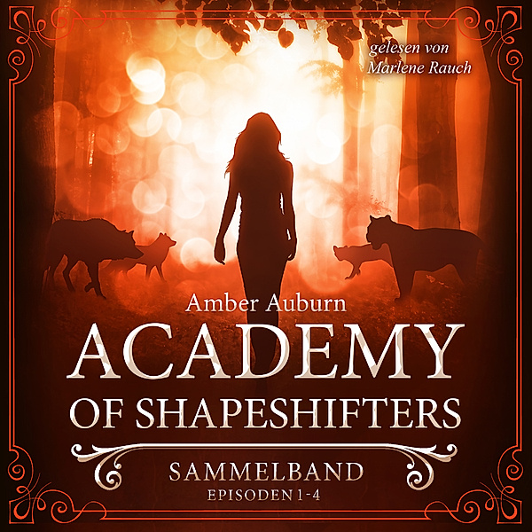 Academy of Shapeshifters Sammelbände - 1 - Academy of Shapeshifters - Sammelband 1, Amber Auburn