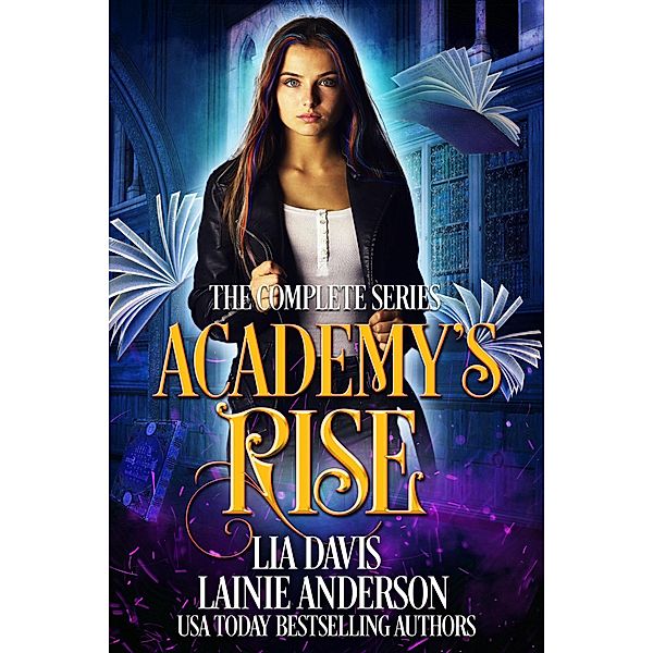 Academy's Rise: The Complete Trilogy / Academy's Rise, Lia Davis, Lainie Anderson