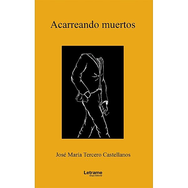 Acarreando muertos, José María Tercero Castellanos