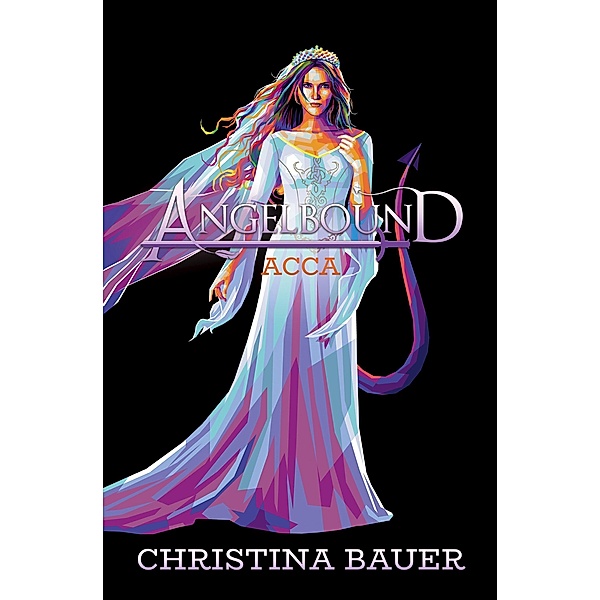 Acca (Angelbound Origins, #3) / Angelbound Origins, Christina Bauer