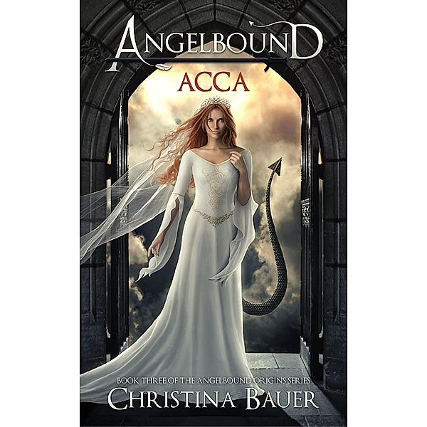 Acca / Angelbound Origins Bd.3, Christina Bauer