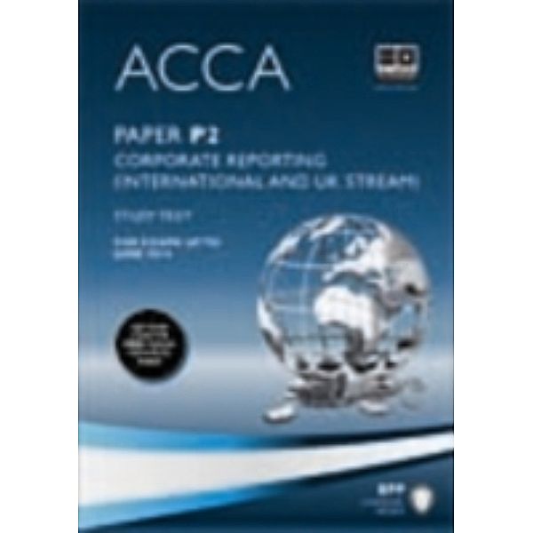 ACCA P2 - Corporate Reporting (INT)  - Study Text 2013, BPP Learning Media