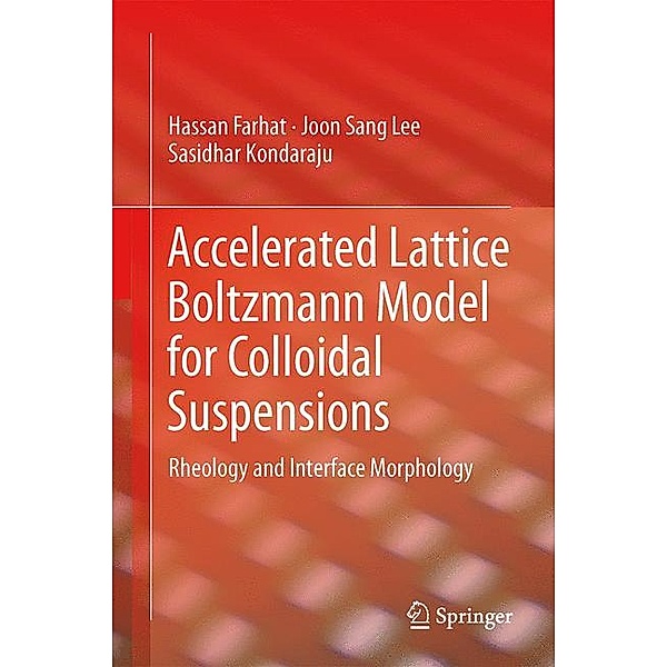 Accelerated Lattice Boltzmann Model for Colloidal Suspensions, Hassan Farhat, Joon Sang Lee, Sasidhar Kondaraju