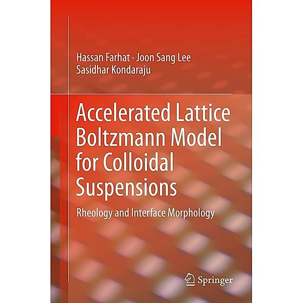 Accelerated Lattice Boltzmann Model for Colloidal Suspensions, Hassan Farhat, Joon Sang Lee, Sasidhar Kondaraju