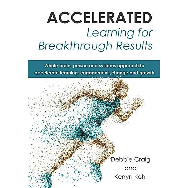 Accelerated Learning for Breakthrough Results, Debbie Craig