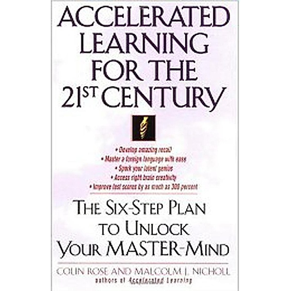 Accelerated Learning for the 21st Century, Colin Rose