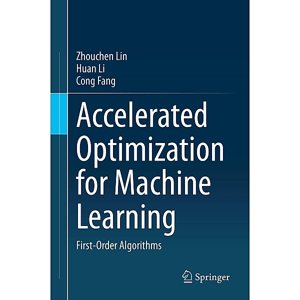 Accelerated Optimization for Machine Learning, Zhouchen Lin, Huan Li, Cong Fang