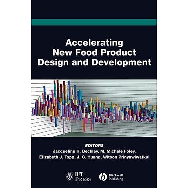 Accelerating New Food Product Design and Development / Institute of Food Technologists Series