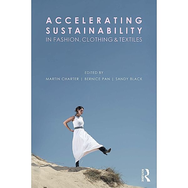Accelerating Sustainability in Fashion, Clothing and Textiles