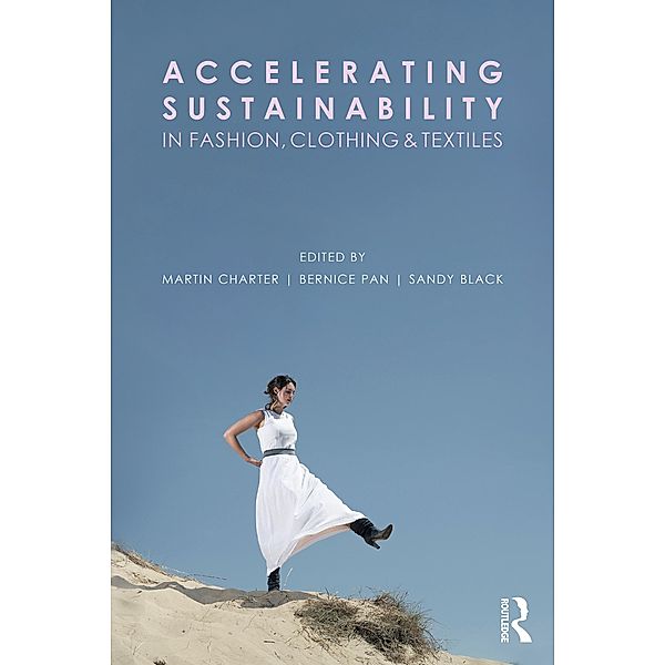 Accelerating Sustainability in Fashion, Clothing and Textiles, Martin Charter