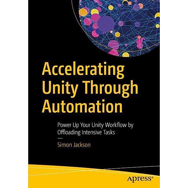 Accelerating Unity Through Automation, Simon Jackson