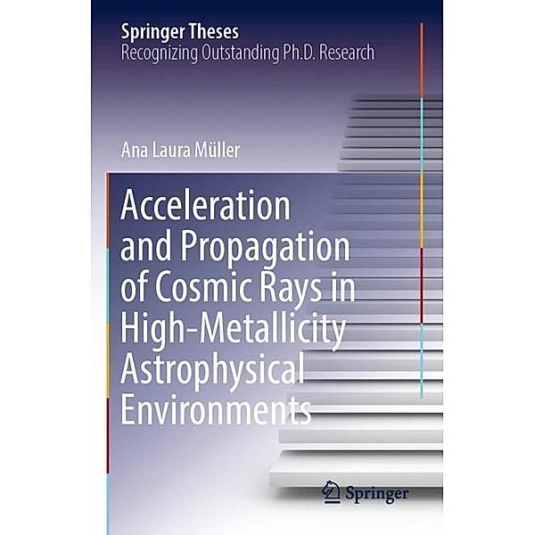 Acceleration and Propagation of Cosmic Rays in High-Metallicity Astrophysical Environments, Ana Laura Müller