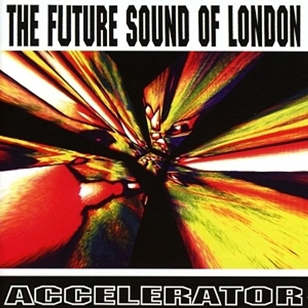 Accelerator-25th Anniversary Edition (Expanded), Future Sound Of London