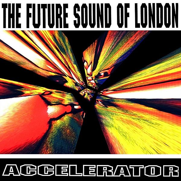 Accelerator - 30th Anniversary Reissue (Vinyl), Future Sound Of London