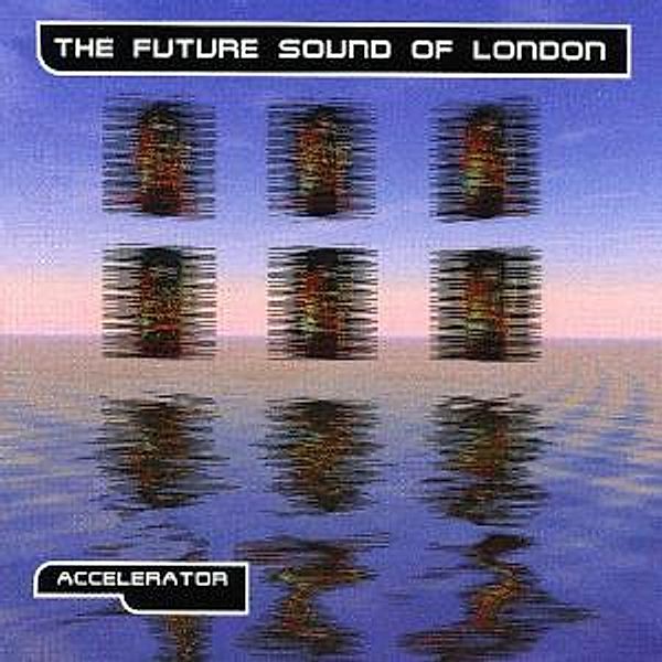 Accelerstor, Future Sound Of London