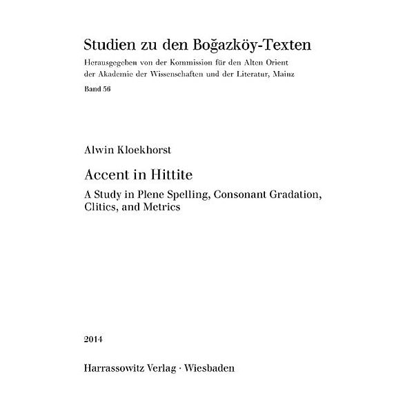 Accent in Hittite / Studien zu den Bogazköy-Texten Bd.56, Alwin Kloekhorst