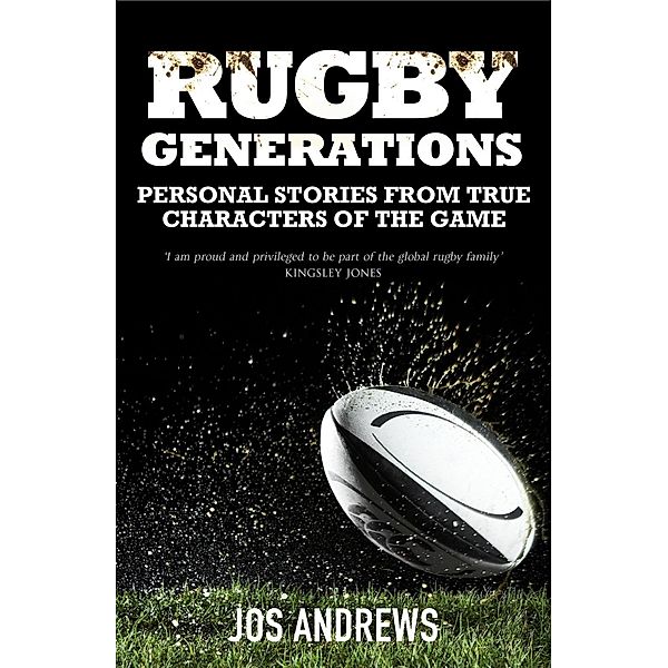 Accent Press: Rugby Generations, Jos Andrews