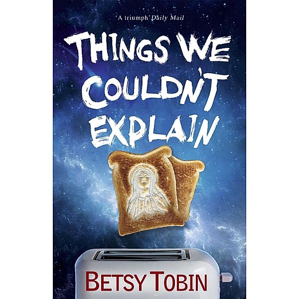 Accent Press: Things We Couldn't Explain, Betsy Tobin