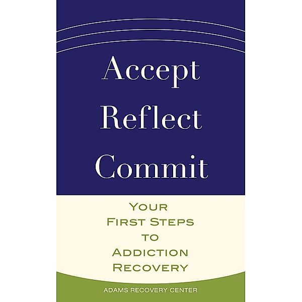 Accept, Reflect, Commit, Adams Recovery Center