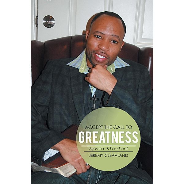 Accept the Call to Greatness, Jeremy Cleavland