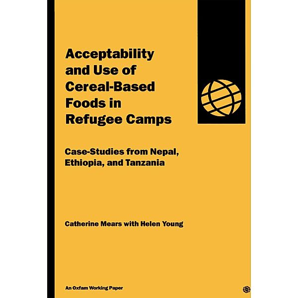 Acceptability and Use of Cereal-Based Foods in Refugee Camps, Catherine Mears