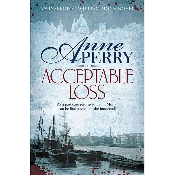 Acceptable Loss (William Monk Mystery, Book 17) / William Monk Mystery Bd.17, Anne Perry