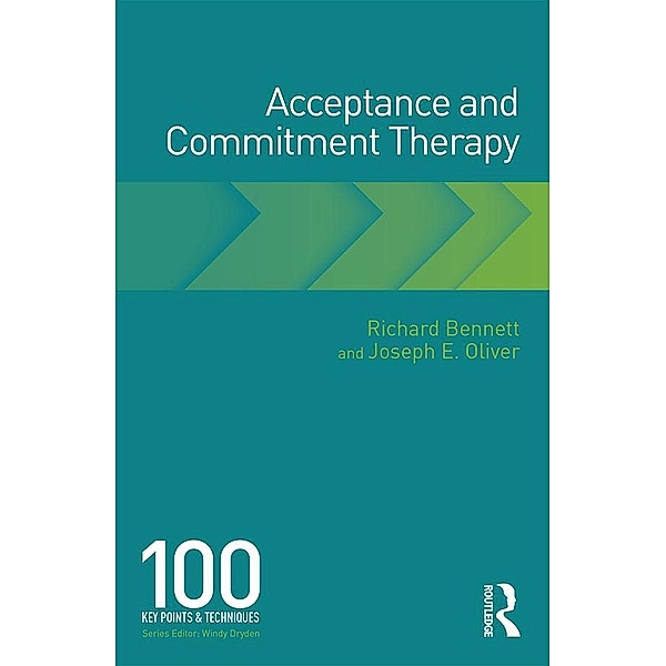 Acceptance and Commitment Therapy, Richard Bennett, Joseph E. Oliver