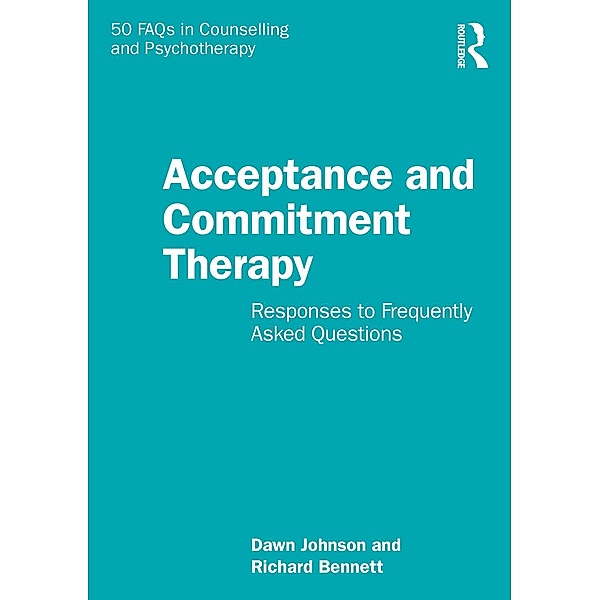 Acceptance and Commitment Therapy, Dawn Johnson, Richard Bennett