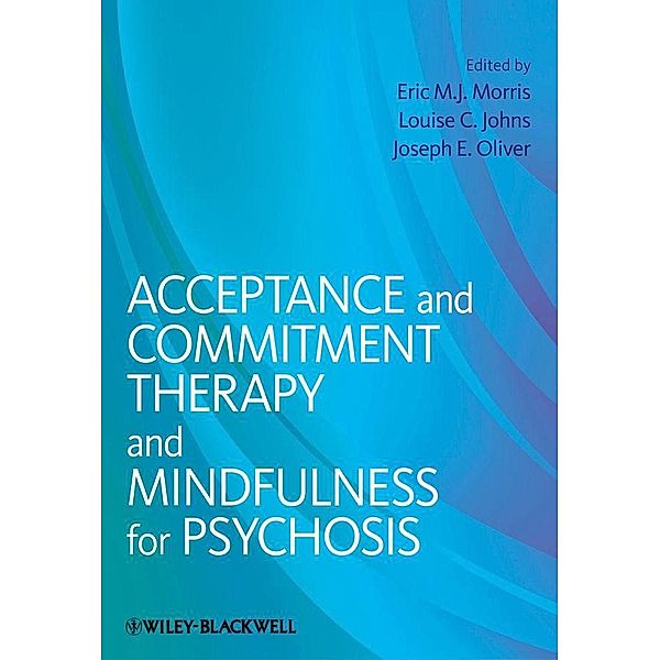 Acceptance and Commitment Therapy and Mindfulness for Psychosis