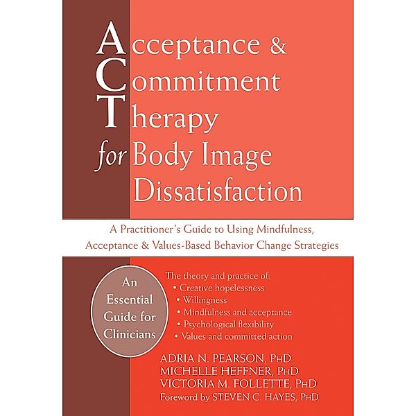Acceptance and Commitment Therapy for Body Image Dissatisfaction, Adria Pearson