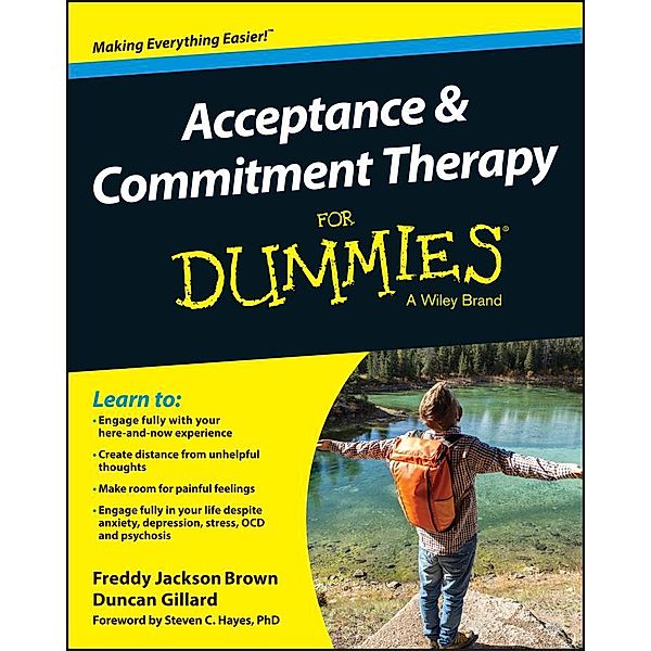 Acceptance and Commitment Therapy For Dummies, Freddy Jackson Brown, Duncan Gillard