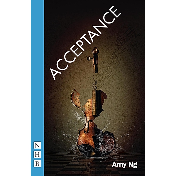 Acceptance (NHB Modern Plays), Amy Ng