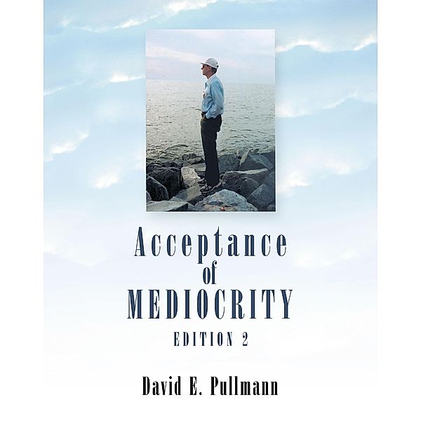 Acceptance of Mediocrity, David E. Pullmann