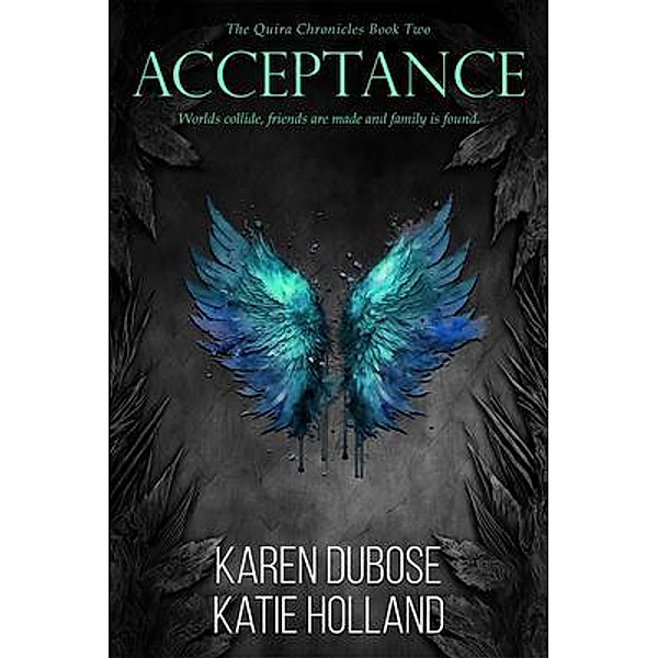 Acceptance / The Quira Chronicles Bd.2, Karen Dubose, Katie Holland