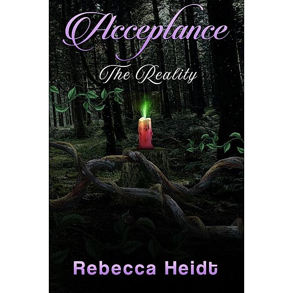 Acceptance: The Reality / Acceptance, Rebecca Heidt