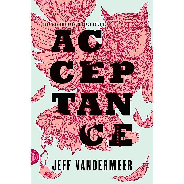 Acceptance / The Southern Reach Series Bd.3, Jeff VanderMeer