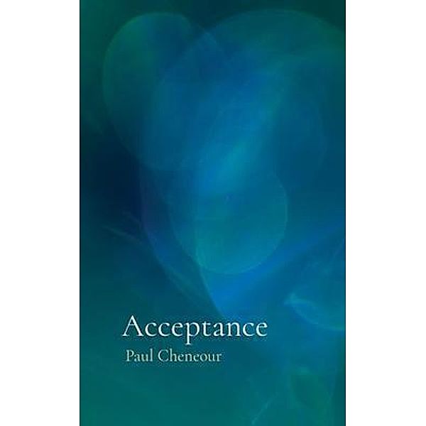 Acceptance / Unfinished, Paul Cheneour