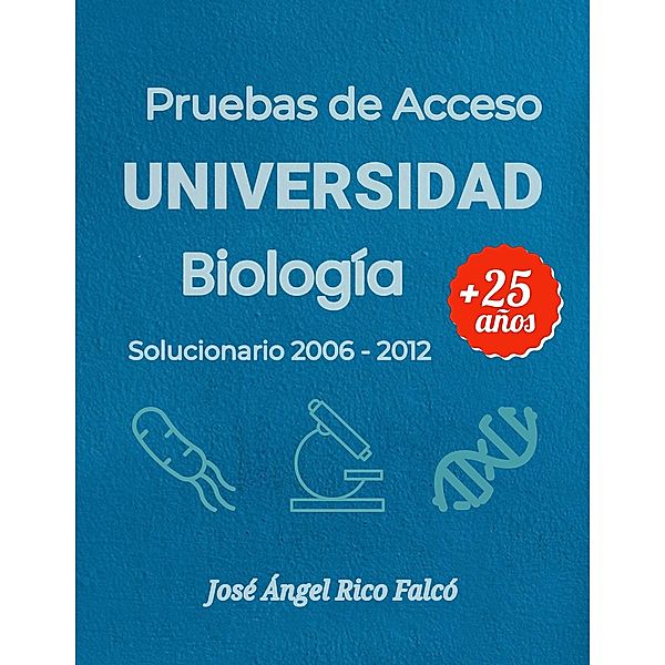 Acceso a Universidad para Mayores de 25 años. Biología., José Ángel Rico Falcó