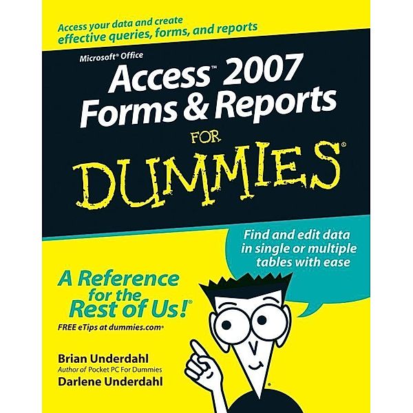 Access 2007 Forms and Reports For Dummies, Brian Underdahl, Darlene Underdahl