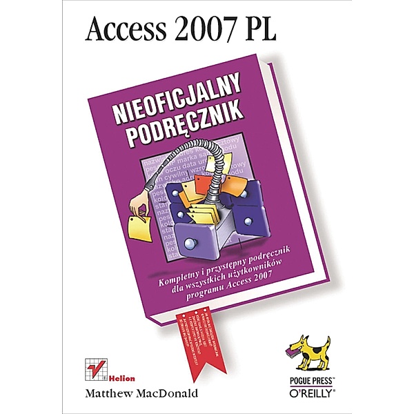 Access 2007 PL. Nieoficjalny podr?cznik, Matthew MacDonald