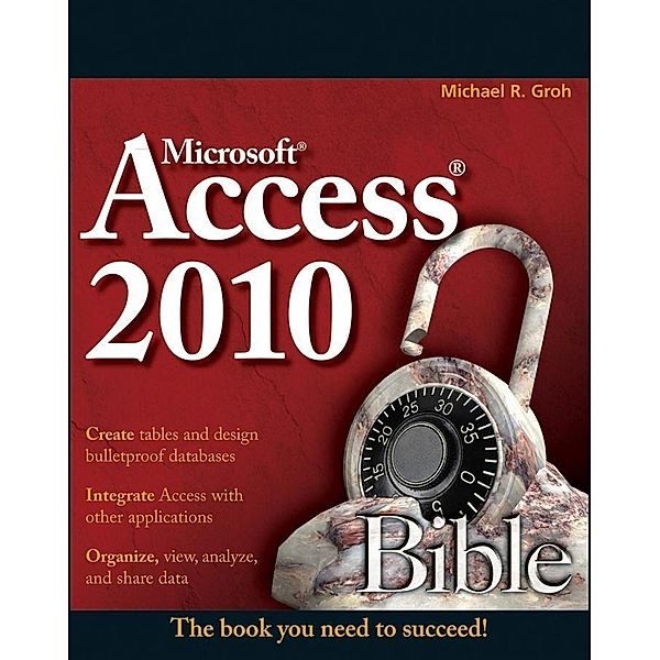 Access 2010 Bible / Bible, Michael R. Groh