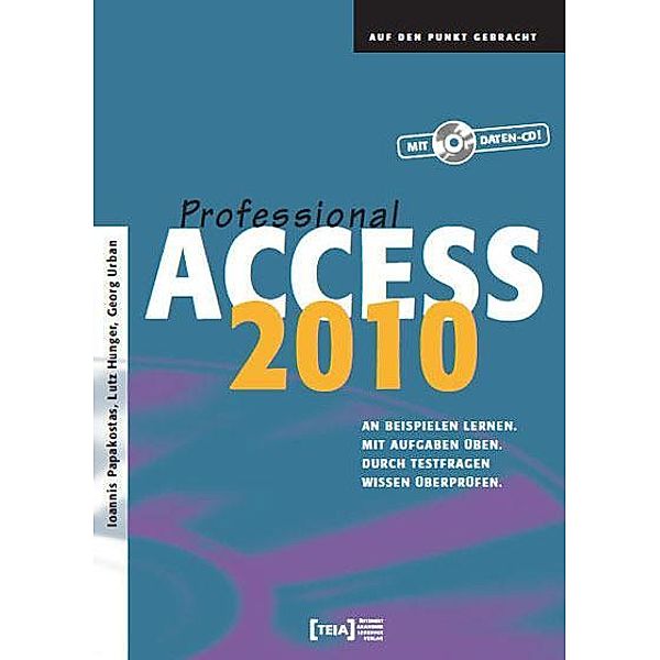 Access 2010 Professional, Lutz Hunger, Ioannis Papakostas, Georg Urban
