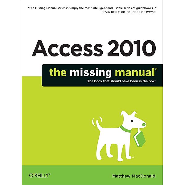 Access 2010: The Missing Manual, Matthew MacDonald
