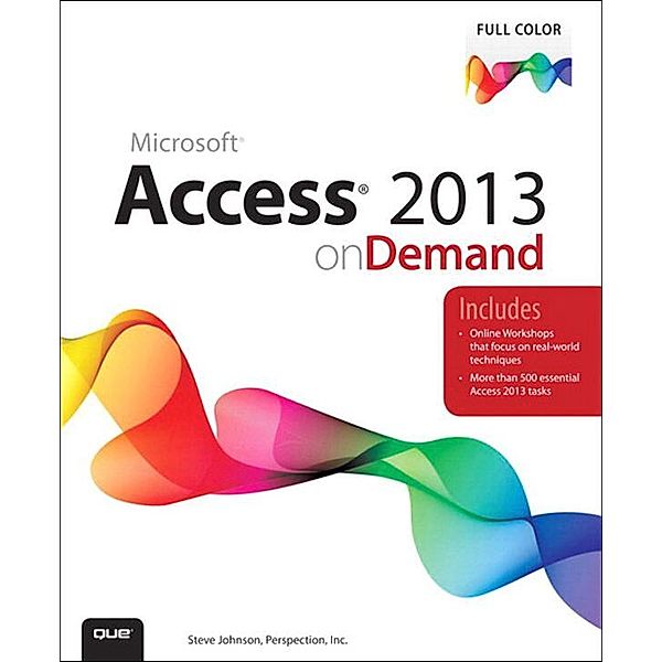 Access 2013 on Demand, Steve Johnson, Inc. Perspection