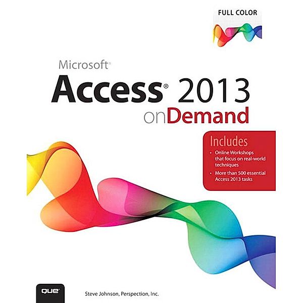 Access 2013 on Demand / On Demand, Steve Johnson, Perspection Inc.